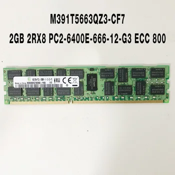 2PCS 2GB 2RX8 PC2-6400E-666-12-G3 ECC 800 עבור Samsung זיכרון M391T5663QZ3-CF7