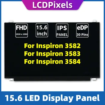 LCD פיקסלים 15.6 אינץ מחשב נייד מסך עבור מחשב נייד מדגם Inspiron 3582 Inspiron 3583 Inspiron 3584 מטריקס 1920*1080 EDP 30 Pin IPS
